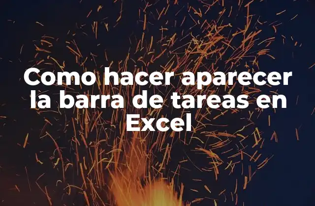 Como Hacer Aparecer la Barra de Tareas en Excel 2 ¿Qué es la barra de tareas en Excel y para qué sirve?