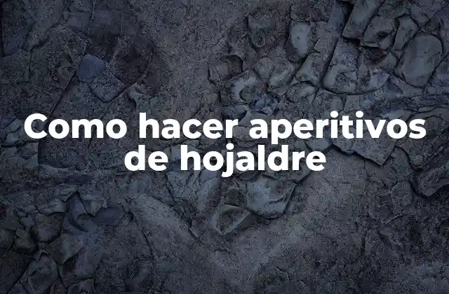 Como Hacer Aperitivos de Hojaldre 2 Hojaldre: Qué es y para qué sirve