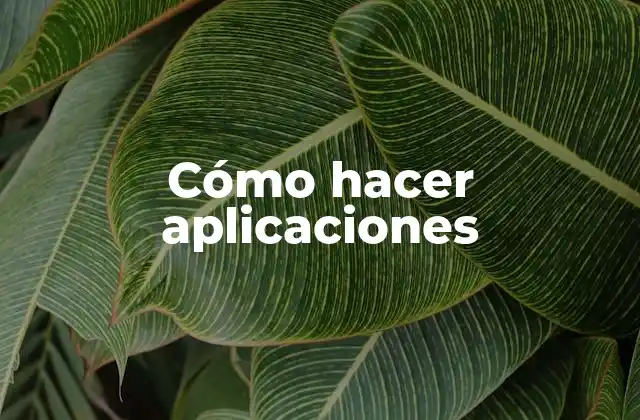 Cómo hacer aplicaciones