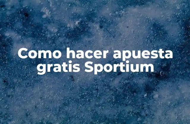 Como Hacer Apuesta Gratis Sportium