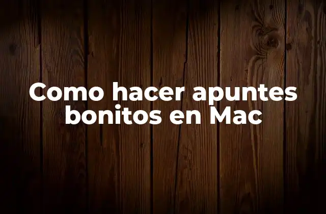 Como Hacer Apuntes Bonitos en Mac