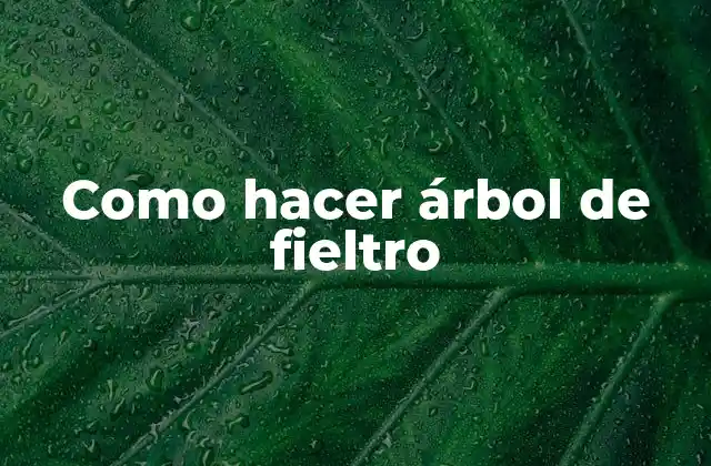 Como Hacer Árbol de Fieltro