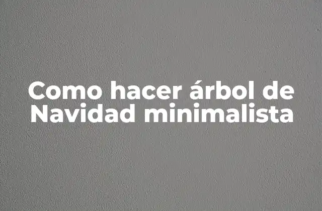 Como Hacer Árbol de Navidad Minimalista
