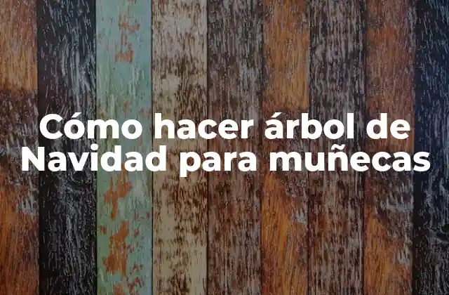 Cómo Hacer Árbol de Navidad para Muñecas