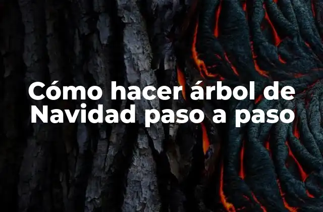Cómo hacer árbol de Navidad paso a paso