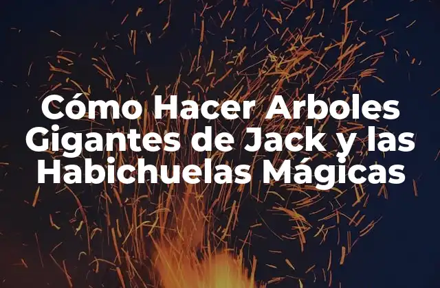 Cómo Hacer Arboles Gigantes de Jack y las Habichuelas Mágicas