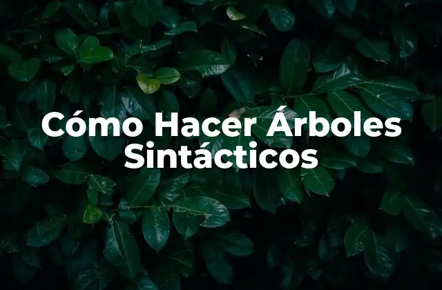 Cómo Hacer Árboles Sintácticos