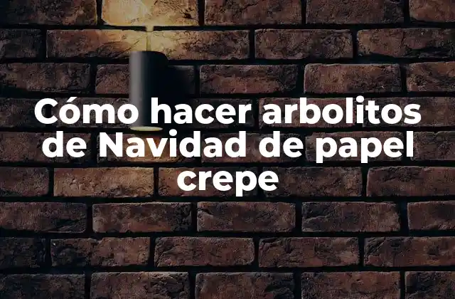 Cómo Hacer Arbolitos de Navidad de Papel Crepe