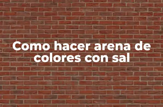 Como Hacer Arena de Colores con Sal