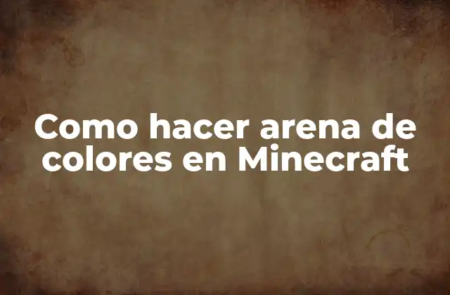 Como Hacer Arena de Colores en Minecraft