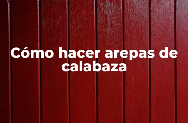Cómo Hacer Arepas de Calabaza 2 ¿Qué son las arepas de calabaza?