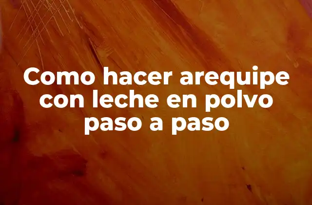 Como Hacer Arequipe con Leche en Polvo Paso a Paso