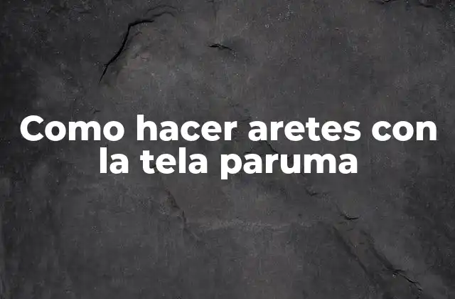¿Qué es la tela paruma y para qué se utiliza?