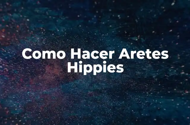Como Hacer Aretes Hippies