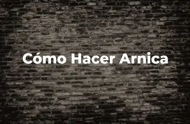 La Arnica y Sus Propiedades