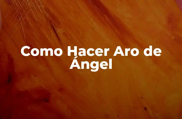 Como Hacer Aro de Ángel