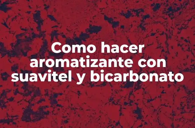 Como Hacer Aromatizante con Suavitel y Bicarbonato 2 Como hacer aromatizante con suavitel y bicarbonato