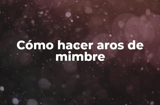 Cómo Hacer Aros de Mimbre