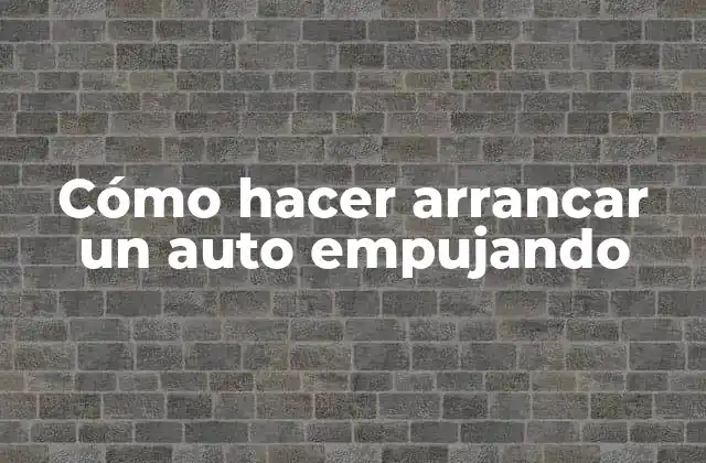 Cómo Hacer Arrancar un Auto Empujando 2 Cómo hacer arrancar un auto empujando