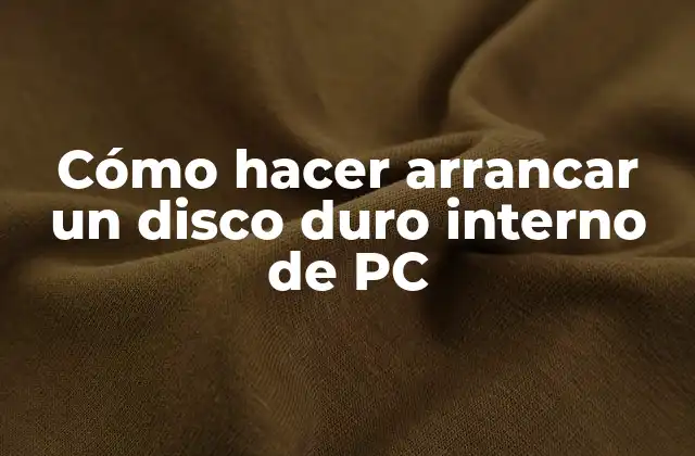 Cómo Hacer Arrancar un Disco Duro Interno de Pc