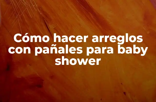 Cómo hacer arreglos con pañales para baby shower