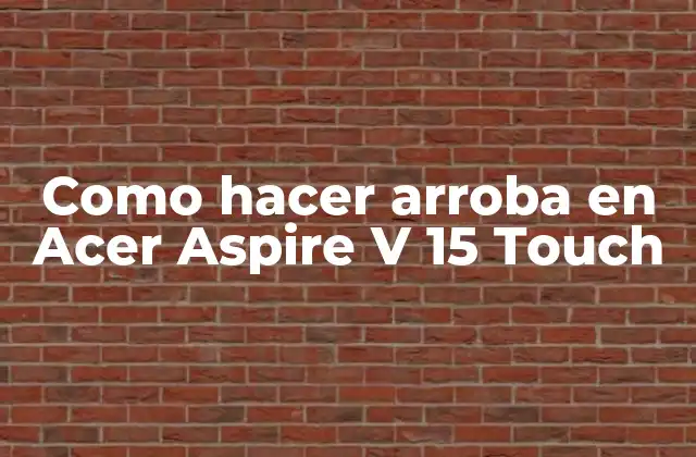 Como Hacer Arroba en Acer Aspire V 15 Touch