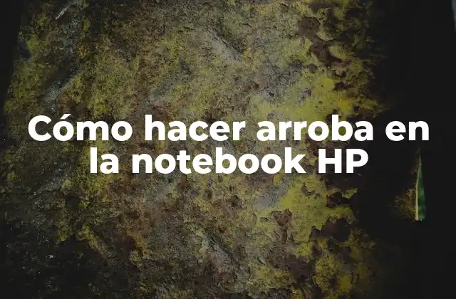Cómo Hacer Arroba en la Notebook Hp 2 ¿Qué es el símbolo de arroba y para qué se utiliza?