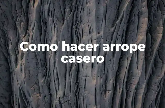 Como Hacer Arrope Casero