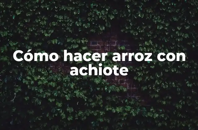 Cómo Hacer Arroz con Achiote 2 Cómo hacer arroz con achiote