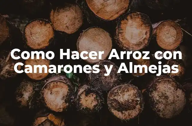 Como Hacer Arroz con Camarones y Almejas