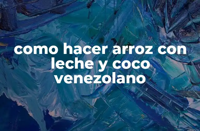 Como Hacer Arroz con Leche y Coco Venezolano