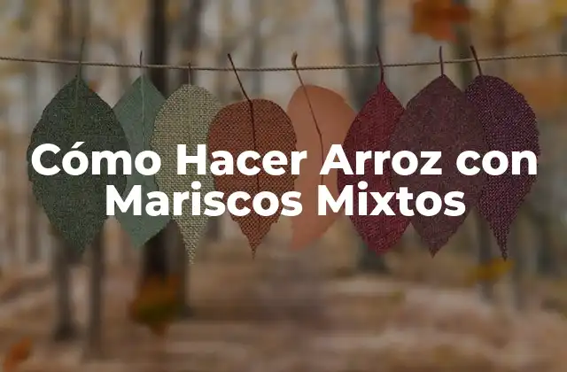 Cómo Hacer Arroz con Mariscos Mixtos
