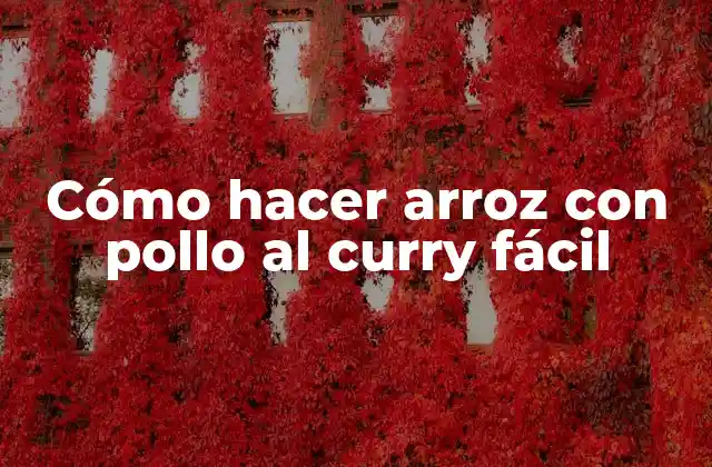 Cómo Hacer Arroz con Pollo Al Curry Fácil