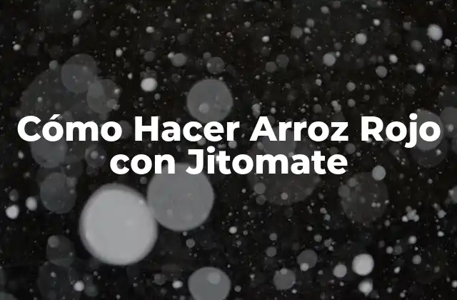 Cómo Hacer Arroz Rojo con Jitomate