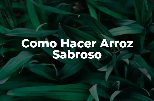 Como Hacer Arroz Sabroso 2 ¿Qué es el Arroz Sabroso y para Qué Sirve?