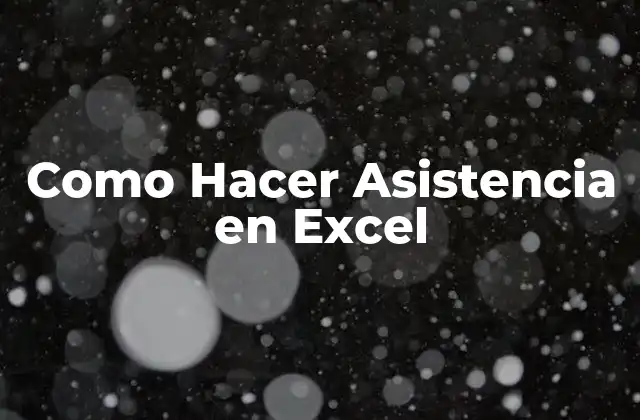 Como Hacer Asistencia en Excel