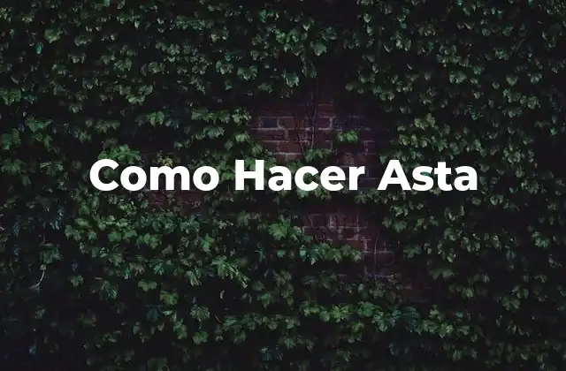 Como Hacer Asta