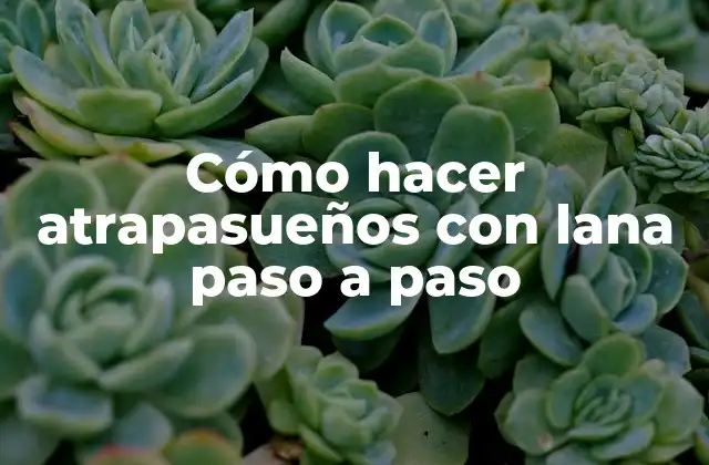 Cómo hacer atrapasueños con lana paso a paso