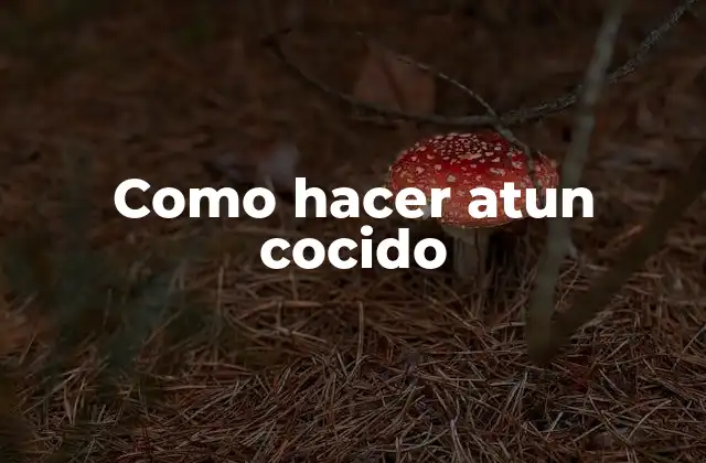 Como Hacer Atun Cocido