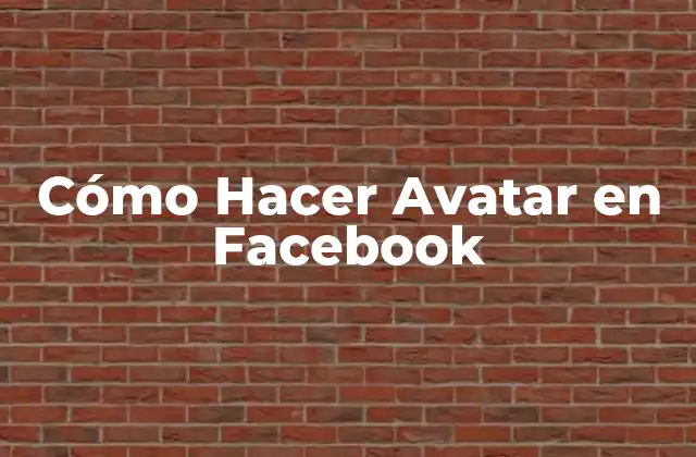 Cómo Hacer Avatar en Facebook