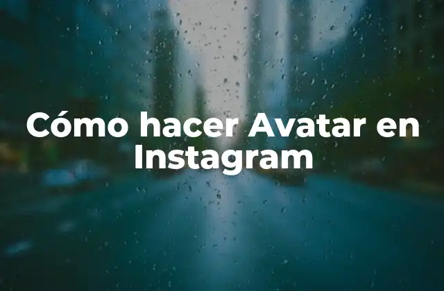 ¿Qué es un Avatar en Instagram?