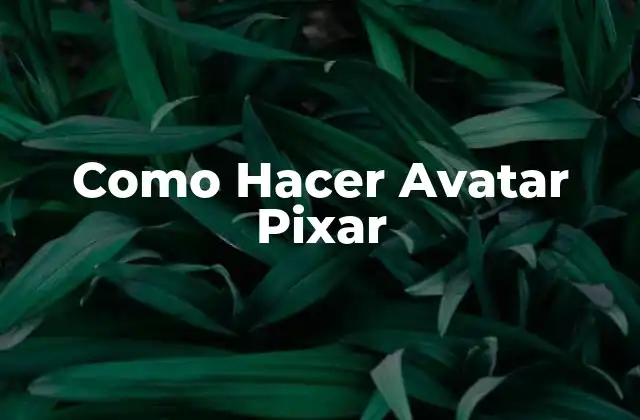 Como Hacer Avatar Pixar
