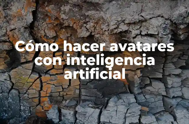 Cómo Hacer Avatares con Inteligencia Artificial