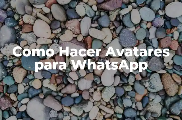 Como Hacer Avatares para Whatsapp