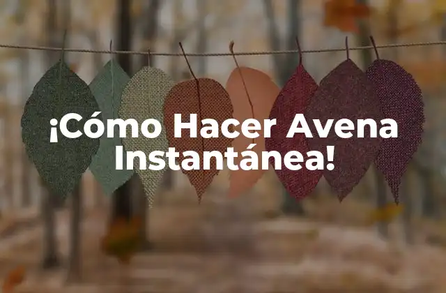 ¡cómo Hacer Avena Instantánea!