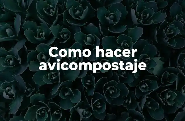 Como Hacer Avicompostaje