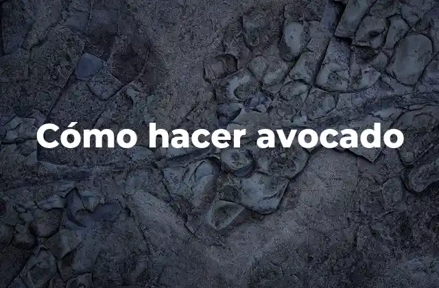 Cómo Hacer Avocado