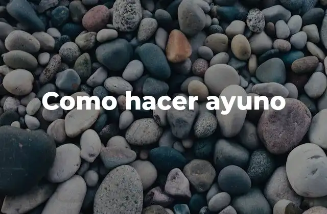 Como Hacer Ayuno