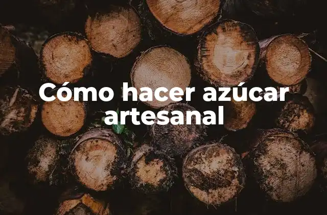 Cómo Hacer Azúcar Artesanal 2 ¿Qué es el azúcar artesanal?