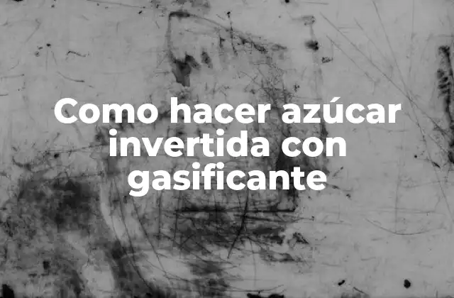 Como Hacer Azúcar Invertida con Gasificante